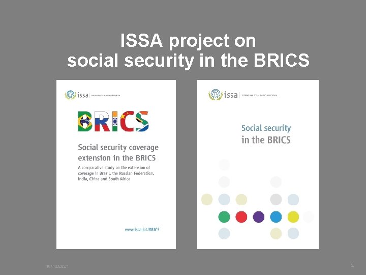 ISSA project on social security in the BRICS 18/10/2021 2 
