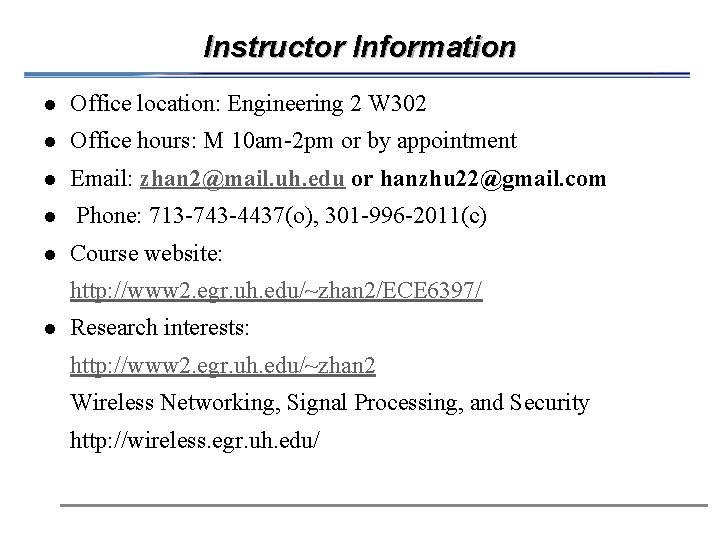 Instructor Information l Office location: Engineering 2 W 302 l Office hours: M 10
