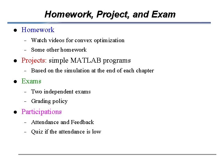 Homework, Project, and Exam l l Homework - Watch videos for convex optimization -