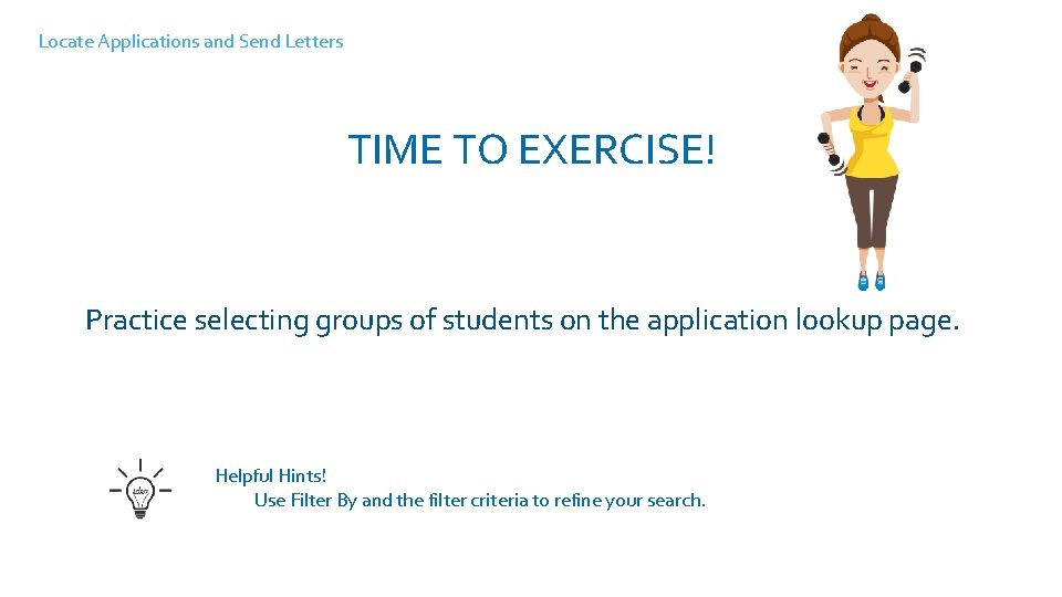 Locate Applications and Send Letters TIME TO EXERCISE! Log into Solana, take a self-guided