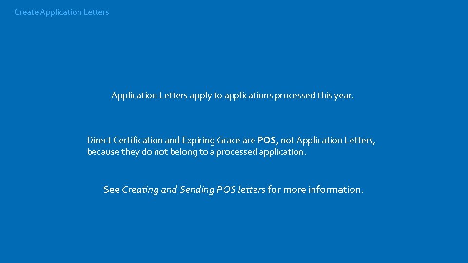 Create Application Letters apply to applications processed this year. Direct Certification and Expiring Grace