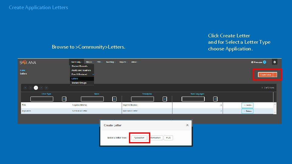 Create Application Letters Browse to >Community>Letters. Click Create Letter and for Select a Letter