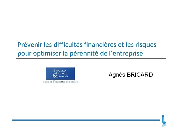 Prévenir les difficultés financières et les risques pour optimiser la pérennité de l’entreprise Agnès