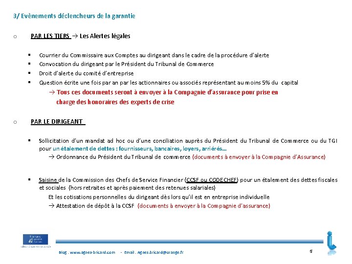 3/ Evènements déclencheurs de la garantie o PAR LES TIERS Les Alertes légales §