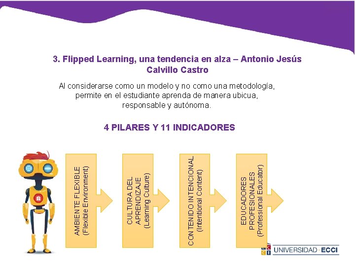 3. Flipped Learning, una tendencia en alza – Antonio Jesús Calvillo Castro Al considerarse