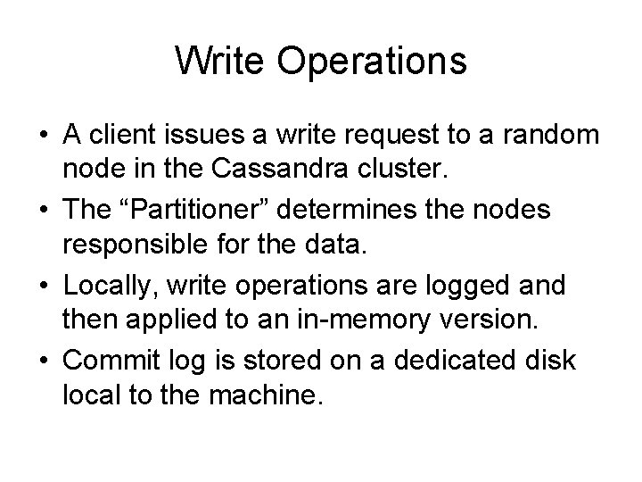 Write Operations • A client issues a write request to a random node in