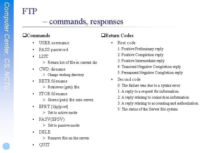 Computer Center, CS, NCTU FTP – commands, responses q. Commands • • • USER