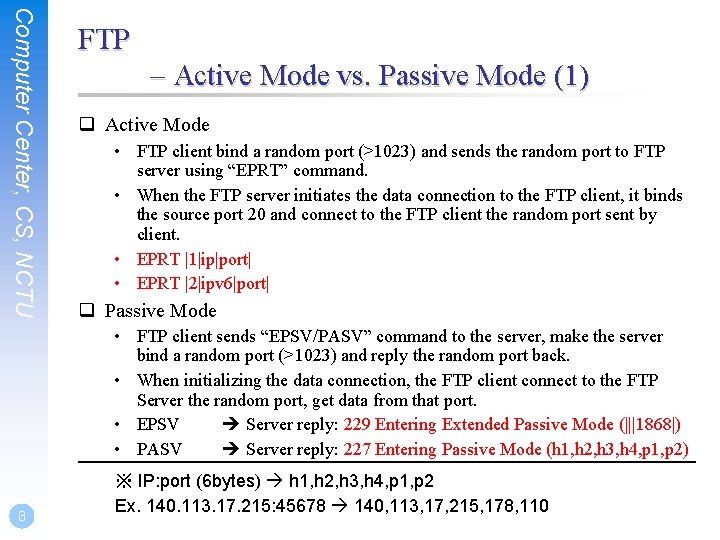 Computer Center, CS, NCTU FTP – Active Mode vs. Passive Mode (1) q Active