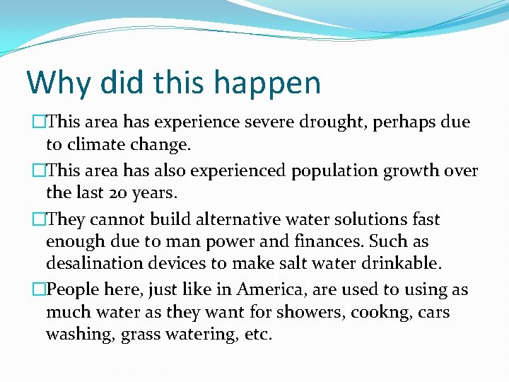 Why did this happen �This area has experience severe drought, perhaps due to climate