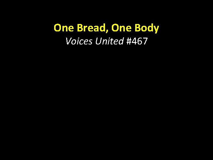 One Bread, One Body Voices United #467 