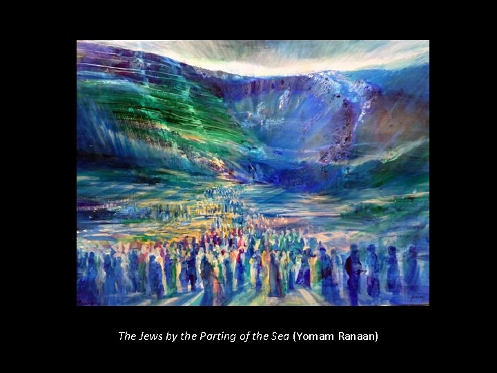 The Jews by the Parting of the Sea (Yomam Ranaan) 