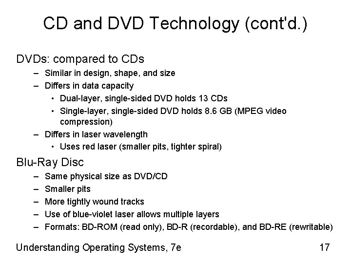 CD and DVD Technology (cont'd. ) DVDs: compared to CDs – Similar in design,