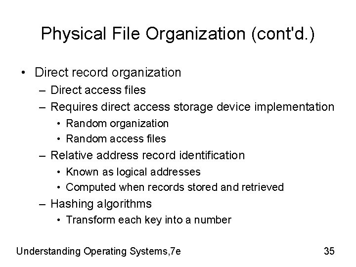 Physical File Organization (cont'd. ) • Direct record organization – Direct access files –