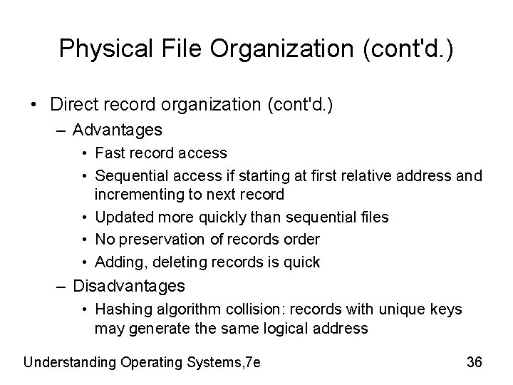 Physical File Organization (cont'd. ) • Direct record organization (cont'd. ) – Advantages •