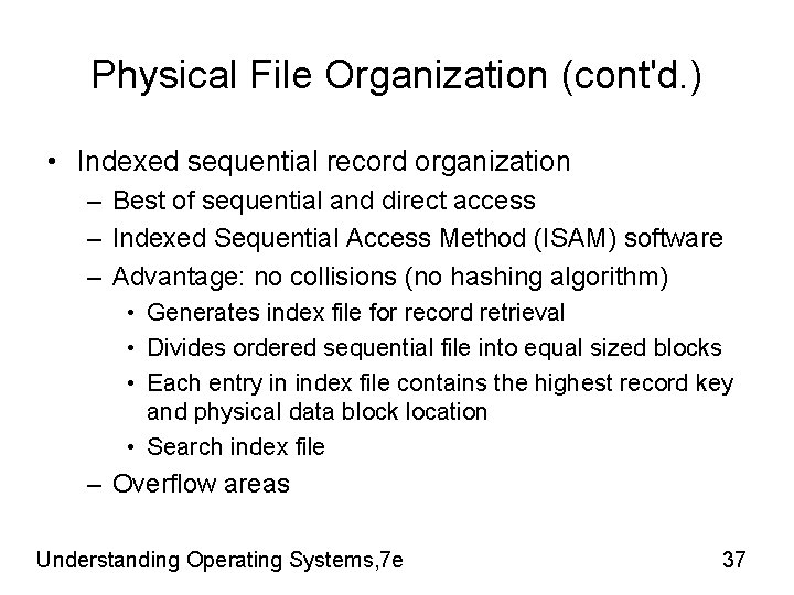 Physical File Organization (cont'd. ) • Indexed sequential record organization – Best of sequential