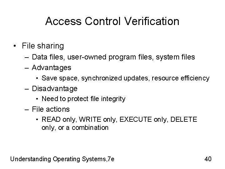Access Control Verification • File sharing – Data files, user-owned program files, system files
