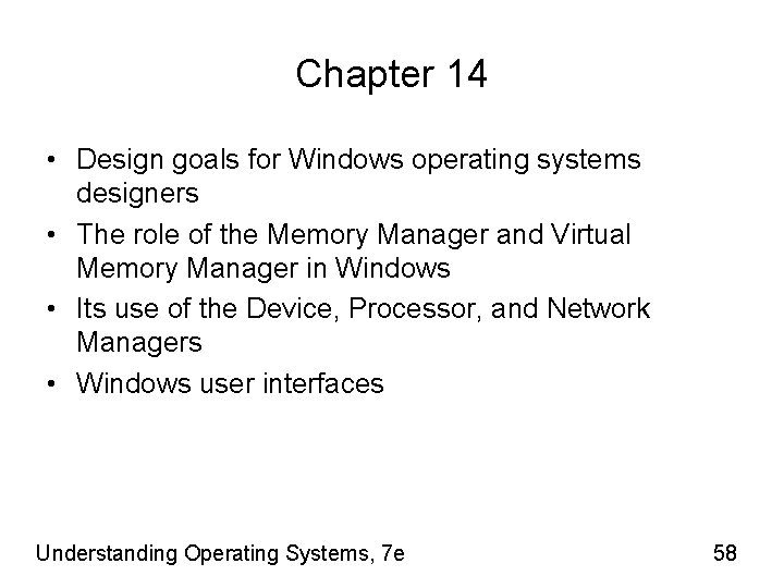 Chapter 14 • Design goals for Windows operating systems designers • The role of