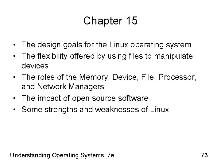 Chapter 15 • The design goals for the Linux operating system • The flexibility