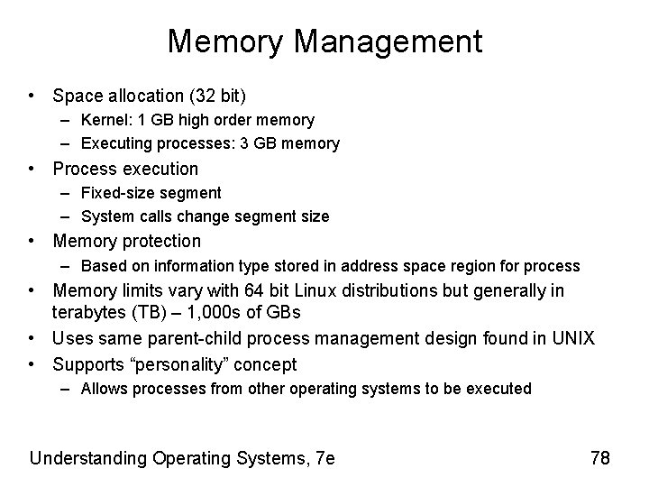 Memory Management • Space allocation (32 bit) – Kernel: 1 GB high order memory