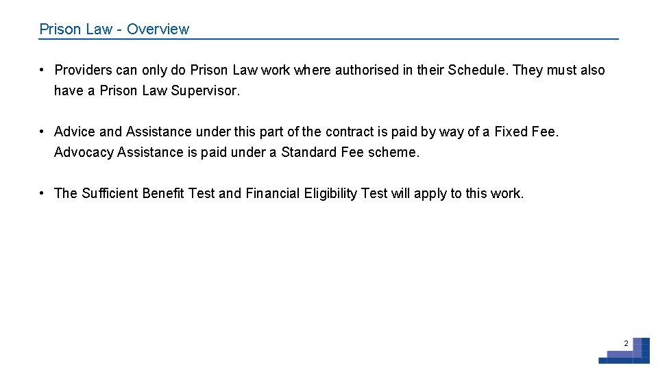 Prison Law - Overview • Providers can only do Prison Law work where authorised