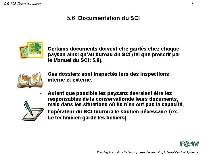 5. 6 ICS Documentation 1 5. 6 Documentation du SCI • Certains documents doivent