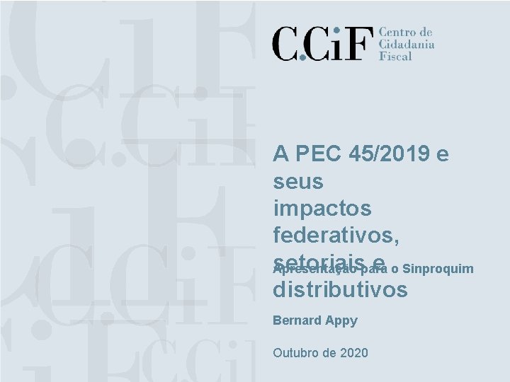 A PEC 45/2019 e seus impactos federativos, setoriais e o Sinproquim Apresentação para distributivos