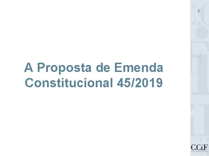 2 A Proposta de Emenda Constitucional 45/2019 