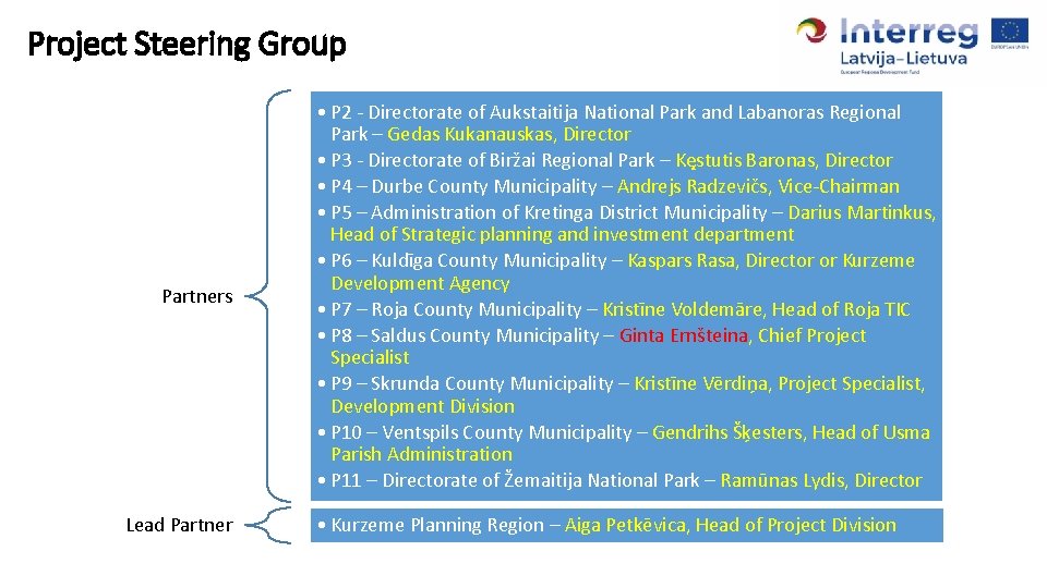 Project Steering Group Partners Lead Partner • P 2 - Directorate of Aukstaitija National