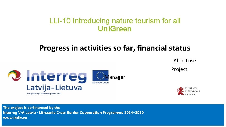 LLI-10 Introducing nature tourism for all Uni. Green Progress in activities so far, financial