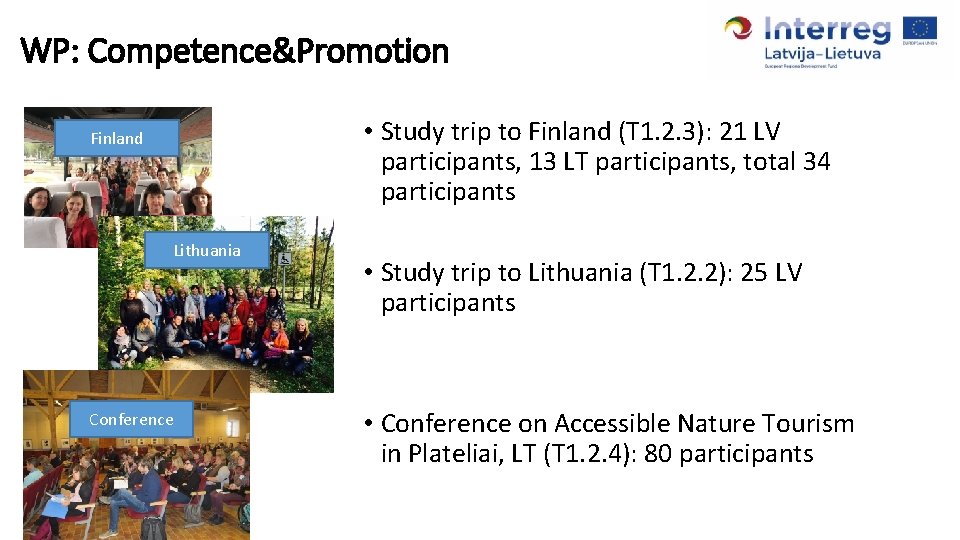 WP: Competence&Promotion • Study trip to Finland (T 1. 2. 3): 21 LV participants,