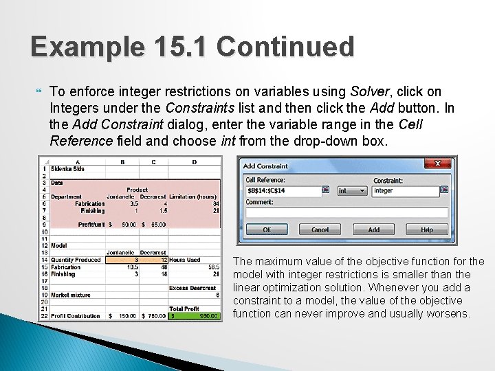 Example 15. 1 Continued To enforce integer restrictions on variables using Solver, click on