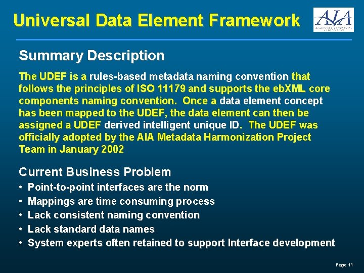 Universal Data Element Framework Summary Description The UDEF is a rules-based metadata naming convention