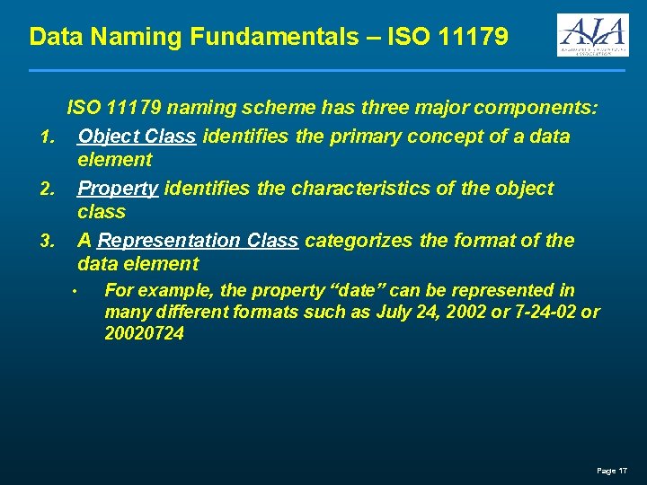 Data Naming Fundamentals – ISO 11179 naming scheme has three major components: 1. Object