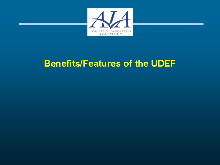 Benefits/Features of the UDEF 