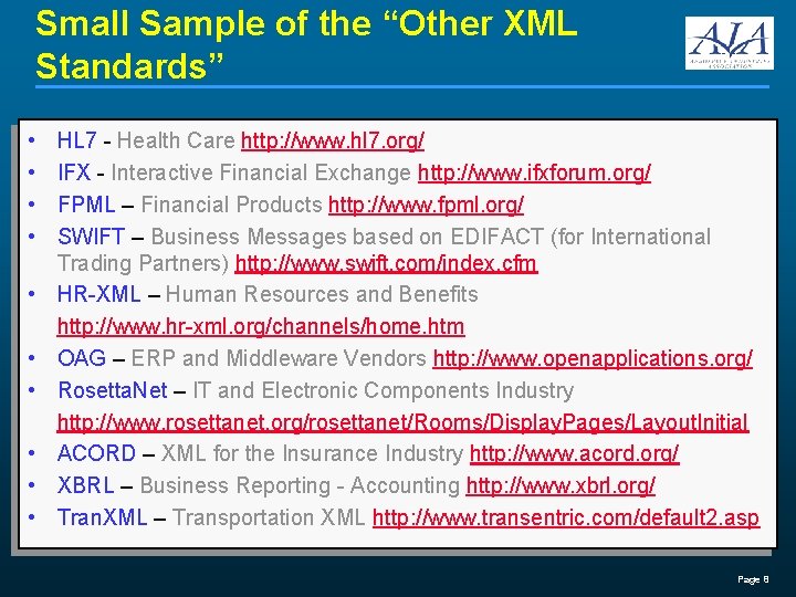 Small Sample of the “Other XML Standards” • • • HL 7 - Health