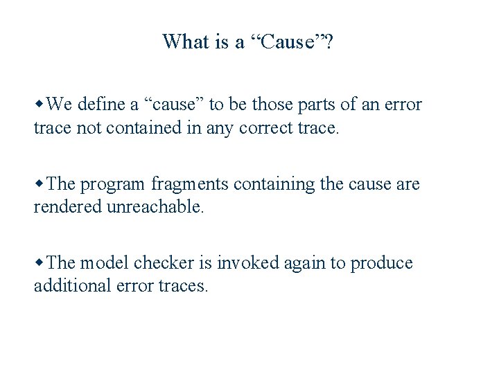 What is a “Cause”? w. We define a “cause” to be those parts of