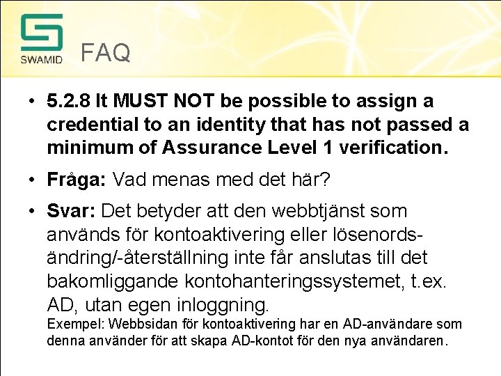 FAQ • 5. 2. 8 It MUST NOT be possible to assign a credential