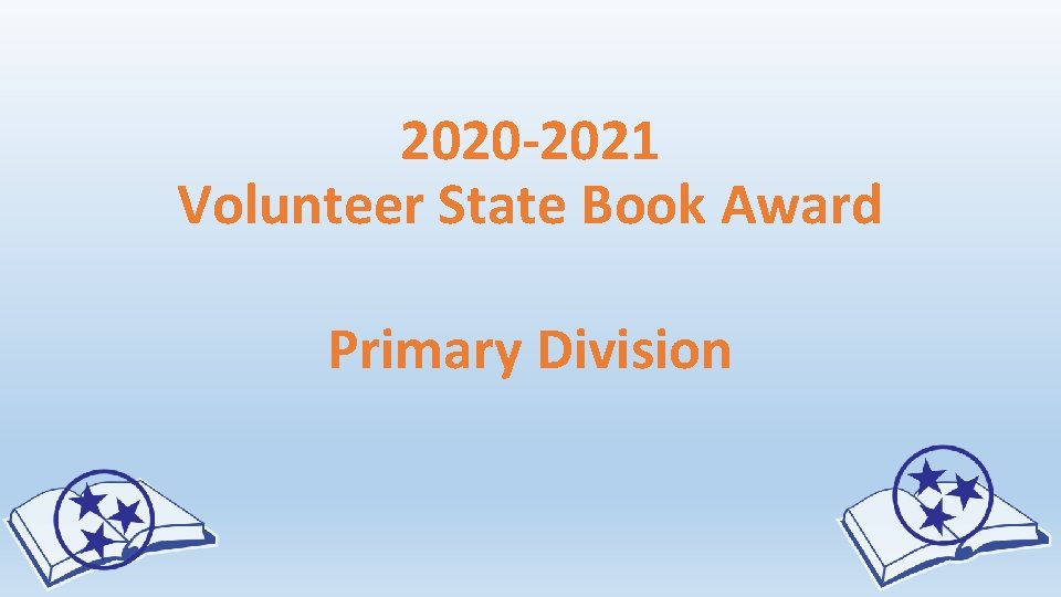 2020 -2021 Volunteer State Book Award Primary Division 