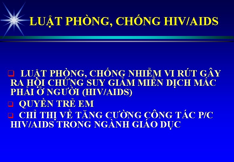 LUẬT PHÒNG, CHỐNG HIV/AIDS q LUẬT PHÒNG, CHỐNG NHIỄM VI RÚT G Y RA