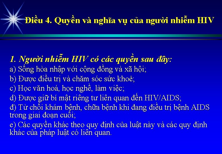 Điều 4. Quyền và nghĩa vụ của người nhiễm HIV 1. Người nhiễm HIV