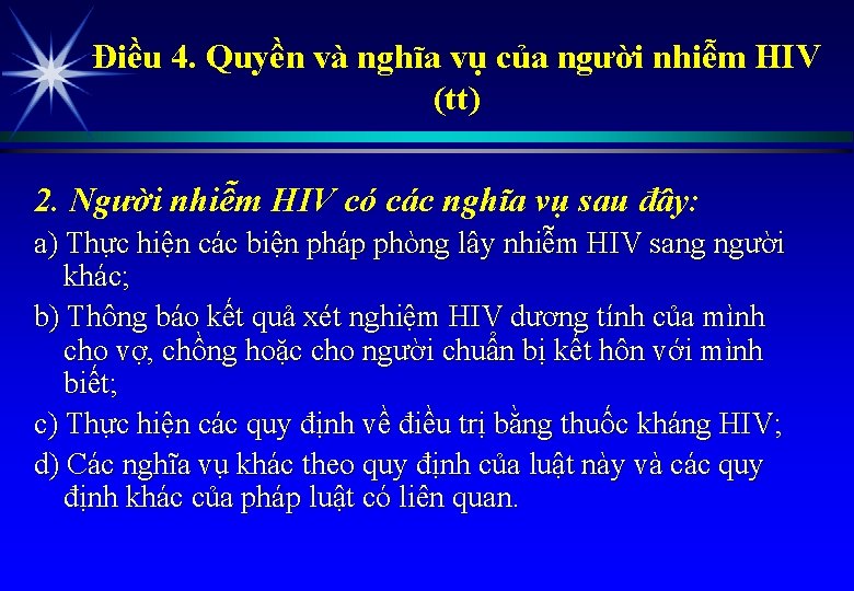 Điều 4. Quyền và nghĩa vụ của người nhiễm HIV (tt) 2. Người nhiễm