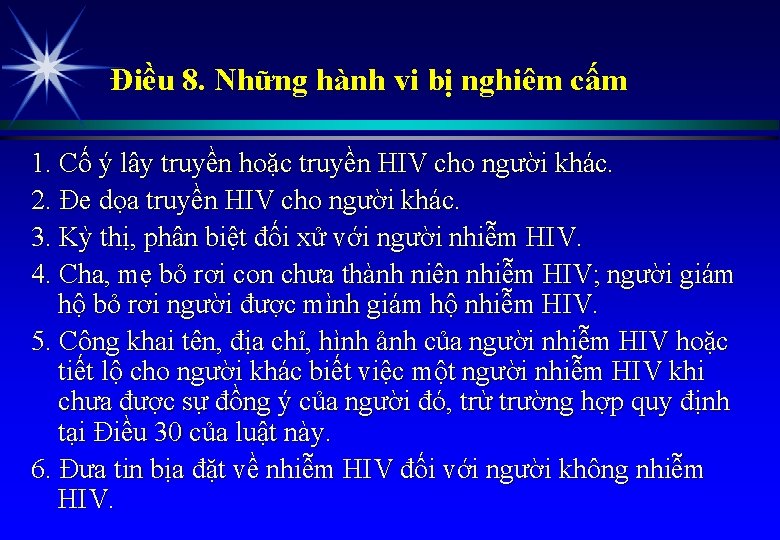 Điều 8. Những hành vi bị nghiêm cấm 1. Cố ý lây truyền hoặc