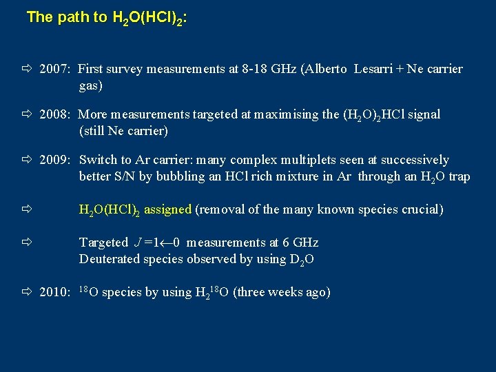 The path to H 2 O(HCl)2: ð 2007: First survey measurements at 8 -18