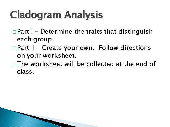 Cladogram Analysis � Part I – Determine the traits that distinguish each group. �