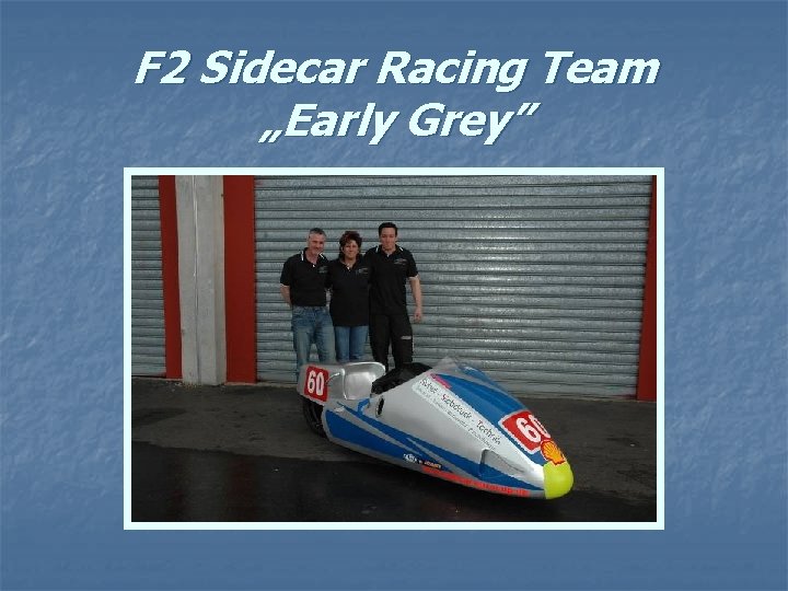 F 2 Sidecar Racing Team „Early Grey” 