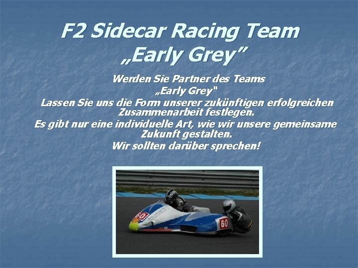 F 2 Sidecar Racing Team „Early Grey” Werden Sie Partner des Teams „Early Grey“