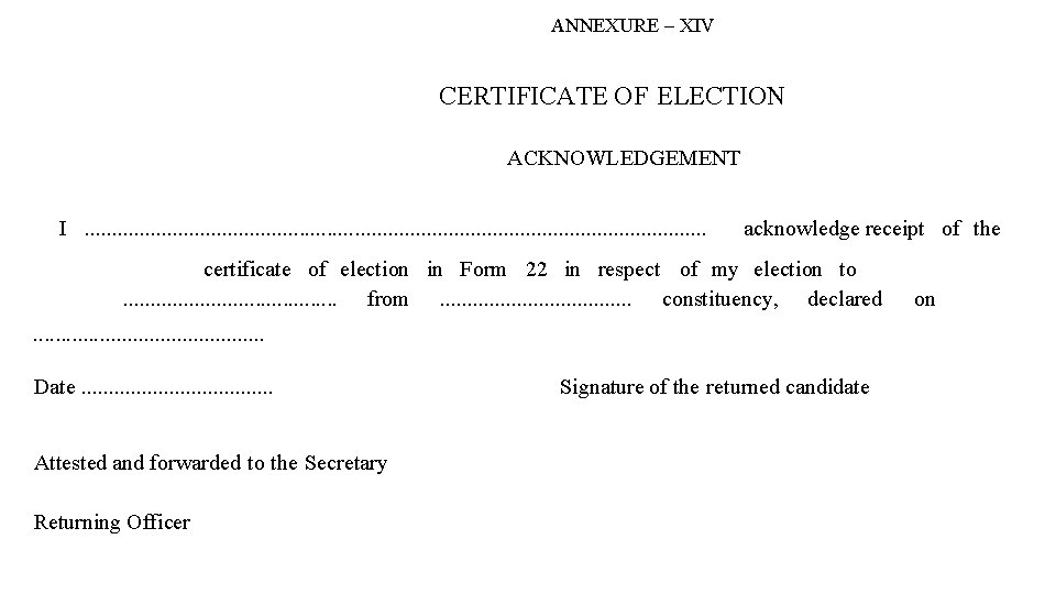 ANNEXURE – XIV CERTIFICATE OF ELECTION ACKNOWLEDGEMENT I. . . . . . .