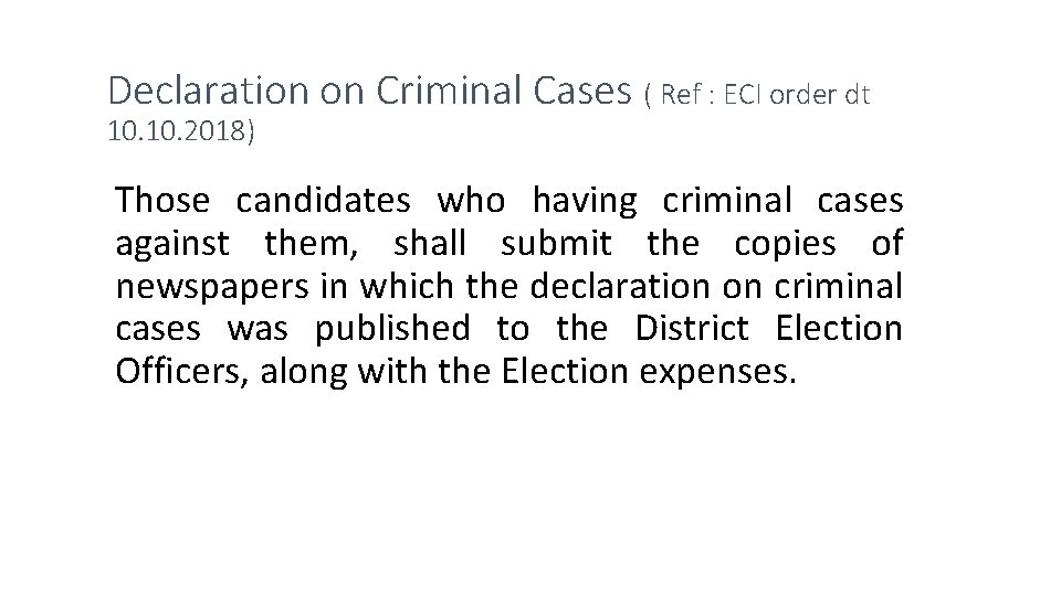 Declaration on Criminal Cases ( Ref : ECI order dt 10. 2018) Those candidates