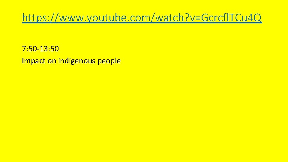 https: //www. youtube. com/watch? v=Gcrcfl. TCu 4 Q 7: 50 -13: 50 Impact on