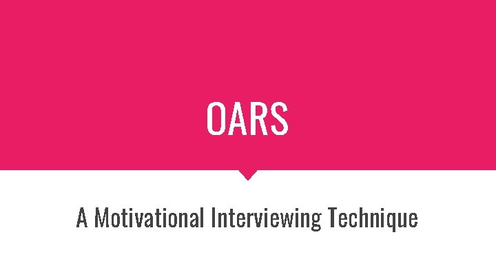 OARS A Motivational Interviewing Technique 